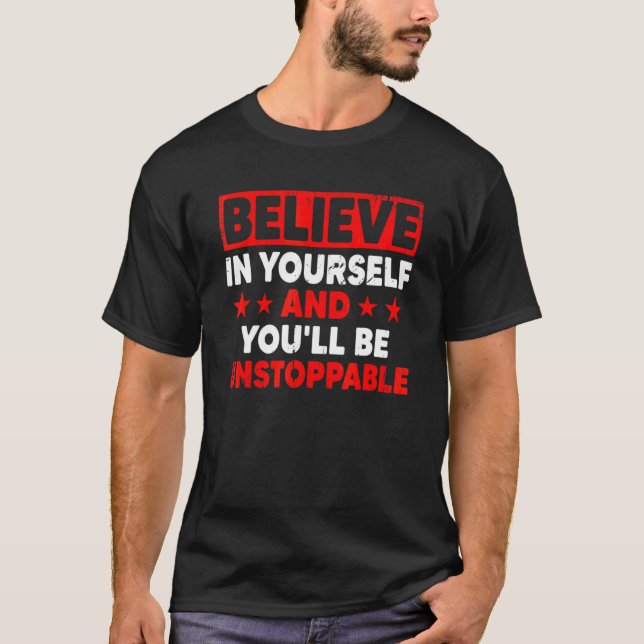 Camiseta Cree en usted mismo, será un crecimiento imparable (Anverso)