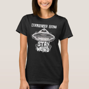 Camiseta Cree Que Data Stay Weird Ufo Flying Object Alien S