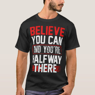 Camiseta Cree que puede estar a mitad de camino Confianza I
