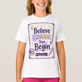 Camiseta Cree Que Puede, Luego Comience