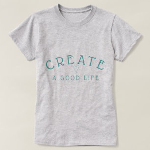 Camiseta Cree un gráfico moderno de la buena vida en trull