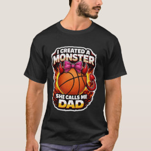 Camiseta Creé Un Monstruo Ella Me Llama Papá Baloncesto Da