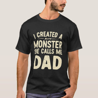 Camiseta Creé Un Monstruo Que Me Llama Papi Padres