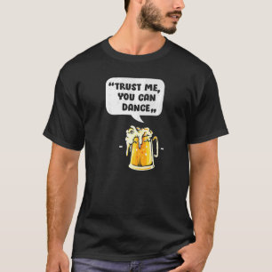 Camiseta Créeme que puedes bailar, cerveza divertida que be