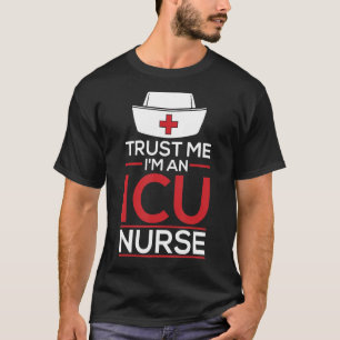 Camiseta Créeme, soy un enfermero de enfermería de Icu que