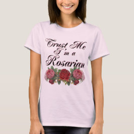 Camiseta Créeme, soy un jardinero rosario diciendo Tee