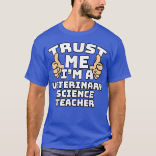 Camiseta Créeme, soy un profesor de ciencias veterinario.