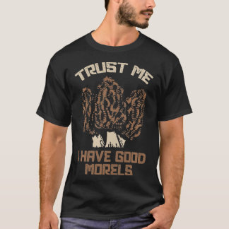 Camiseta Créeme Tengo Buenos Morels Funny Morel Mushroom F