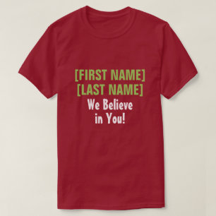 Camiseta ¡Creemos en usted! estímulo de encargo de la