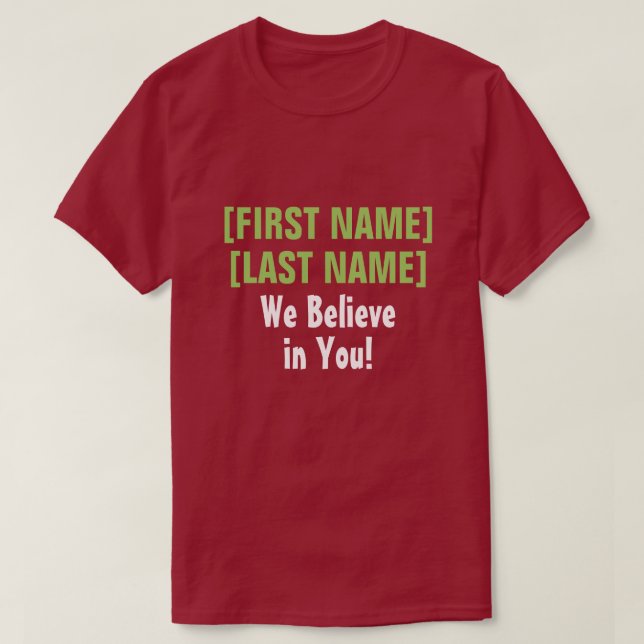 Camiseta ¡Creemos en usted! estímulo de encargo de la (Diseño del anverso)