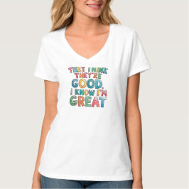 Camiseta Creen que son buenos, yo sé que soy genial