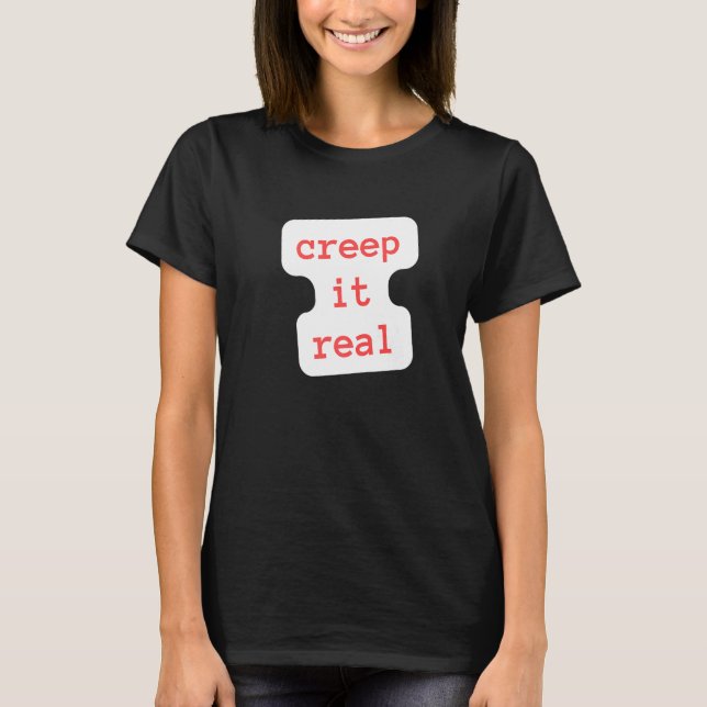 Camiseta creep it real   (Anverso)