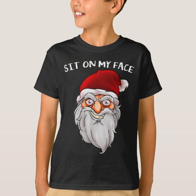 Camiseta Creepy Santa Christmas -xmas Sit On My Face  (Anverso)