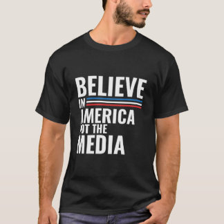 Camiseta Creer En Estados Unidos No En Los Medios Falsos