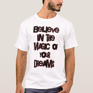 Camiseta Creer en la magia de tus sueños