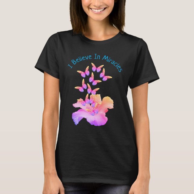 Camiseta Creer En Los Milagros Hibiscus Flores Mariposas (Anverso)