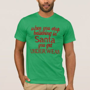 Camiseta Creer en Santa o recibir ropa interior