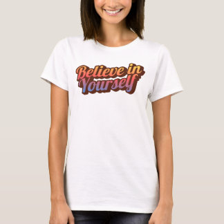 Camiseta Creer en ti mismo