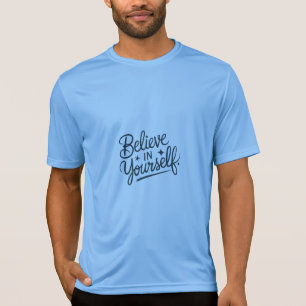 Camiseta "Creer en ti mismo camiseta"