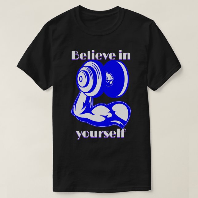 Camiseta Creer en ti mismo Fitness Inspirando cita (Diseño del anverso)
