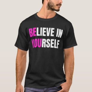 Camiseta Creer en ti mismo Inspirador motivacional