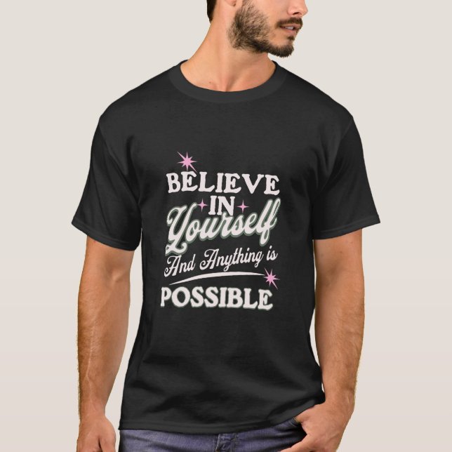 Camiseta Creer en ti mismo y cualquier cosa es posible (Anverso)