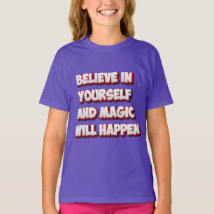 Camiseta Creer en ti mismo y la magia ocurrirá