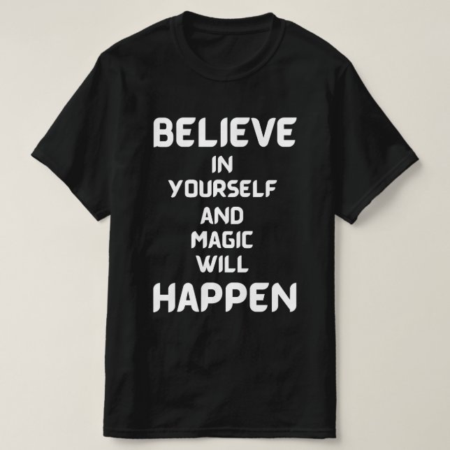 Camiseta Creer en ti mismo y la magia ocurrirá (Diseño del anverso)