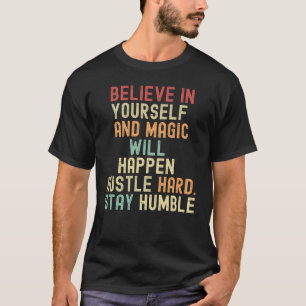 Camiseta Creer en ti mismo y la magia ocurrirá