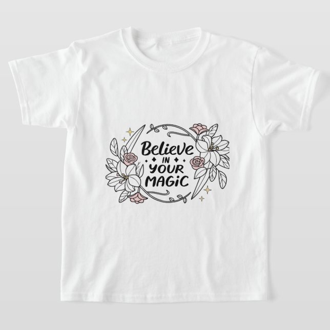 Camiseta Creer en tu magia - Floral Inspiradora (Distribución)