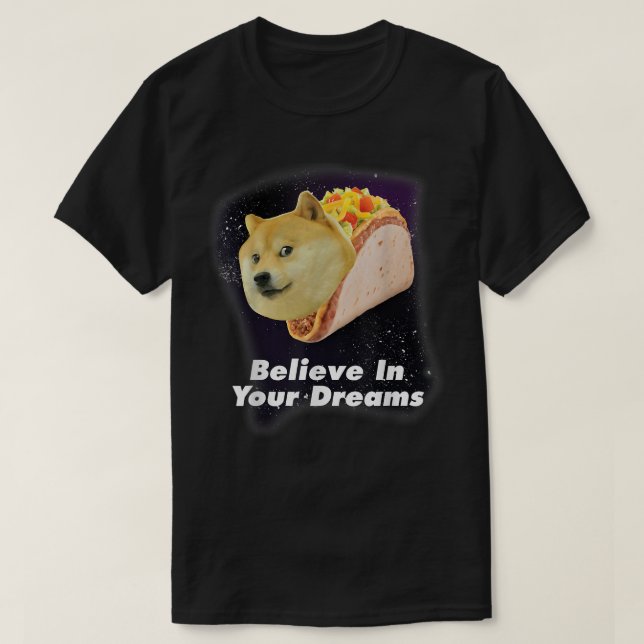Camiseta Creer En Tu Perro Sueños Espaciales Taco Perro  (Diseño del anverso)
