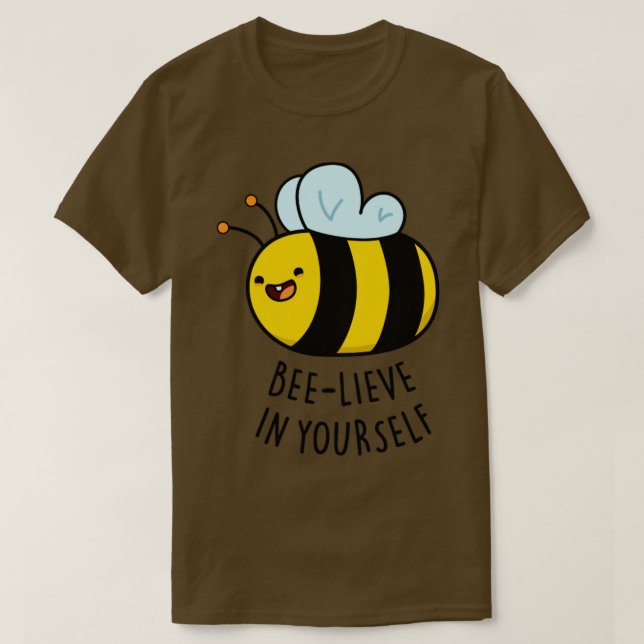 Camiseta Creer En Tu Propia Cute Graciosa Bee Pun (Diseño del anverso)
