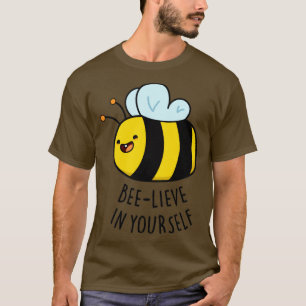 Camiseta Creer En Tu Propia Cute Graciosa Bee Pun