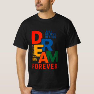 Camiseta Creer en tu sueño para siempre