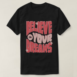 Camiseta Creer en tus sueños