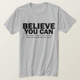 Camiseta Creer que puedes inspirar la dieta de pérdida de p