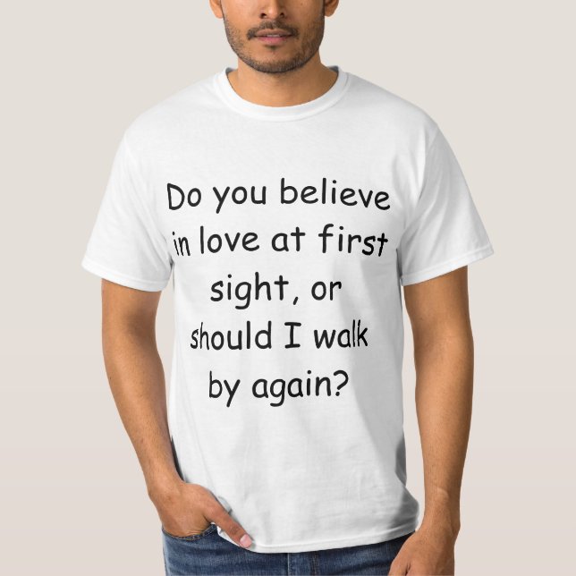Camiseta ¿Crees en el amor a primera vista? (Anverso)