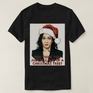 Camiseta ¿Crees que acabas de caerte de un árbol de Navidad