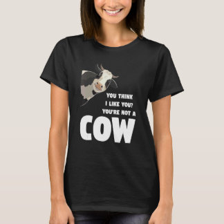 Camiseta Crees que me gustas No eres una vaca Vacas Agricul