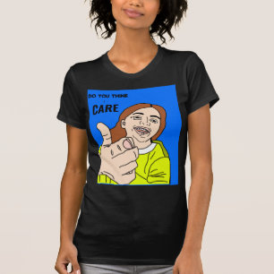 Camiseta ¿Crees que me importa?