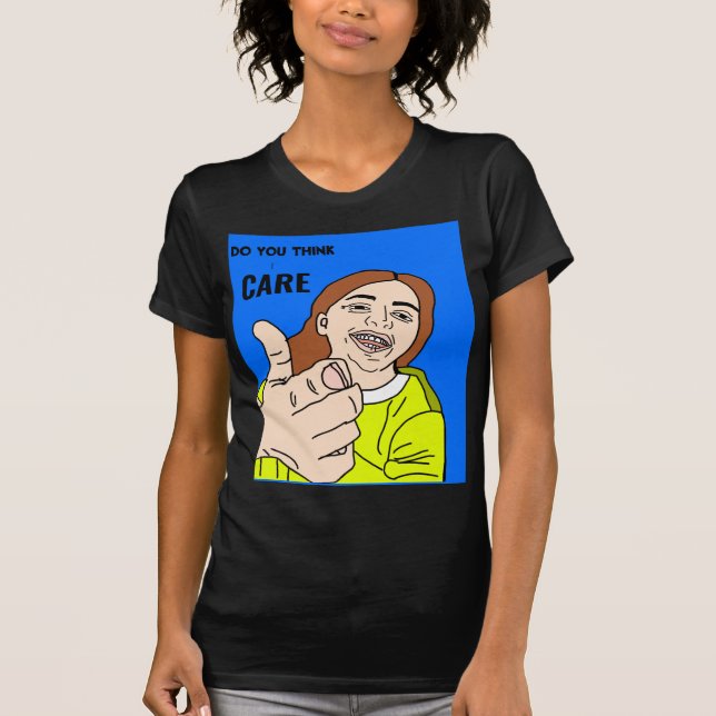 Camiseta ¿Crees que me importa? (Anverso)