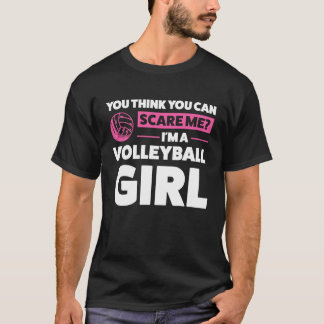 Camiseta crees que puedes asustarme, soy chica de voleibol.