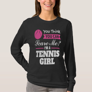 Camiseta crees que puedes asustarme soy una chica de tenis