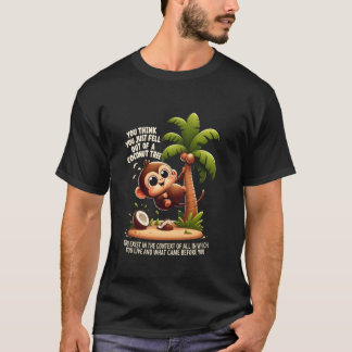 Camiseta Crees Que Te Acabas De Caer De Un Funn De Árbol De
