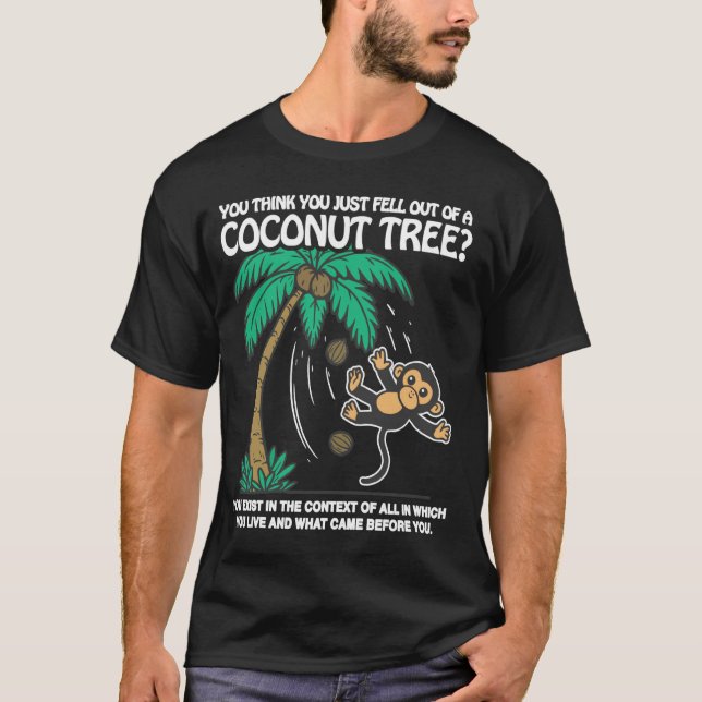 Camiseta Crees Que Te Acabas De Caer De Un Funn De Árbol De (Anverso)