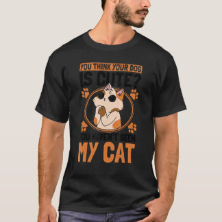 Camiseta Crees que tu perro es lindo dueño de gatos Gatos