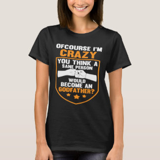 Camiseta crees que una persona cuerda se convierta en un pa