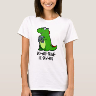 Camiseta ¿Crees que vio el divertido paquete de dinosaurios