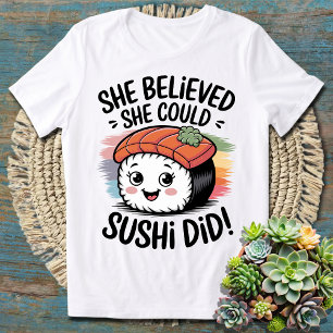 Camiseta Creía Que Podía, Como Hizo Sushi - Sushi gracioso