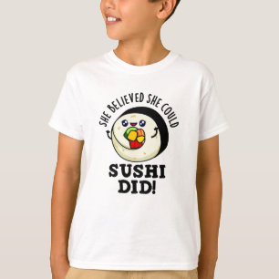 Camiseta Creía Que Podía Sushi Hacer Un Bollo De Comida Pos